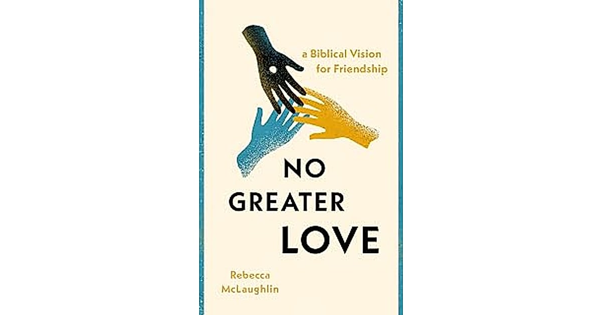 No Greater Love: 5 Amazing Ways to Deepen Your Relationships 3 no greater love